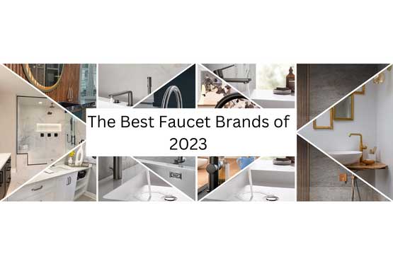 The Best Faucet Brands of 2023
